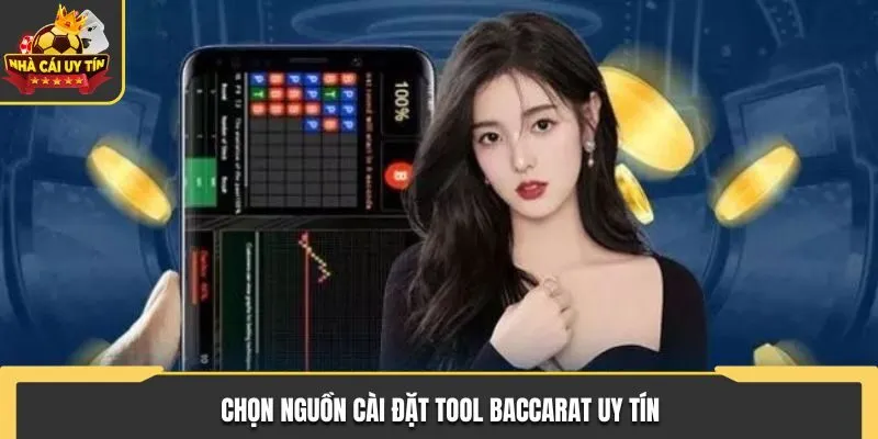 Chọn nguồn cài tool Baccarat uy tín