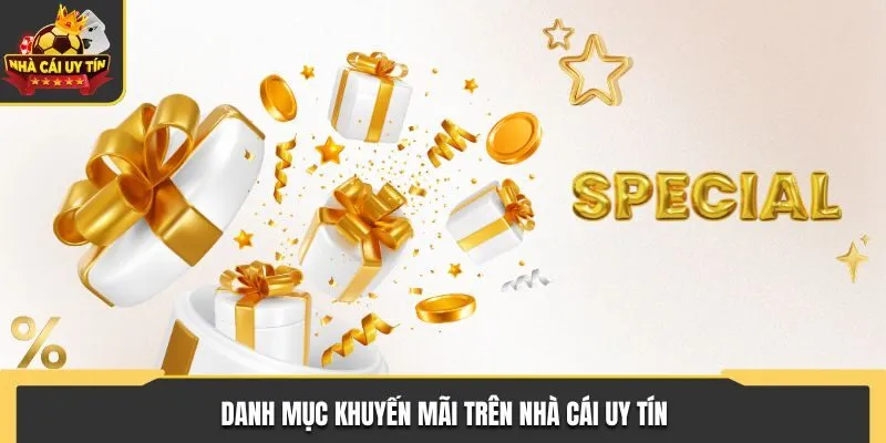 Danh mục khuyến mãi trên Nhà Cái Uy Tín