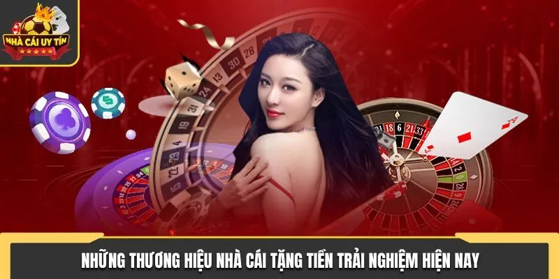 Điểm danh các thương hiệu giải trí tặng tiền trải nghiệm miễn phí