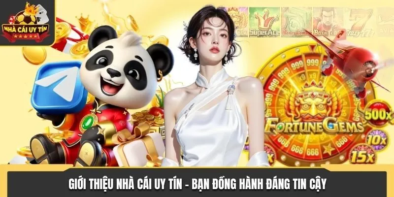 Giới thiệu Nhà Cái Uy Tín - Bạn đồng hành đáng tin cậy