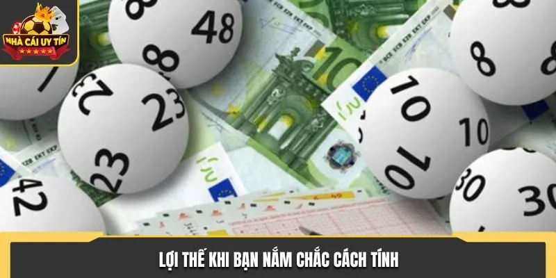 Lợi thế khi bạn nắm chắc cách tính