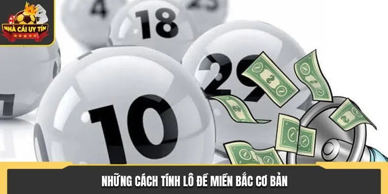 Những cách tính lô đề miền bắc cơ bản
