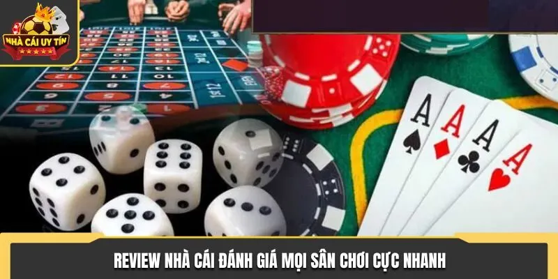 Review nhà cái đánh giá mọi sân chơi cực nhanh