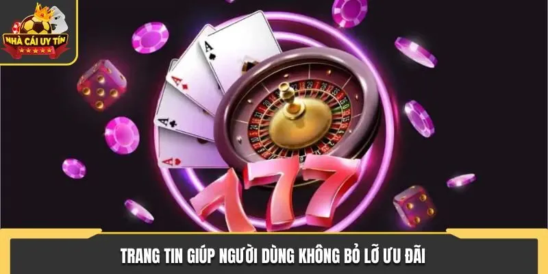 Trang tin giúp người dùng không bỏ lỡ ưu đãi 